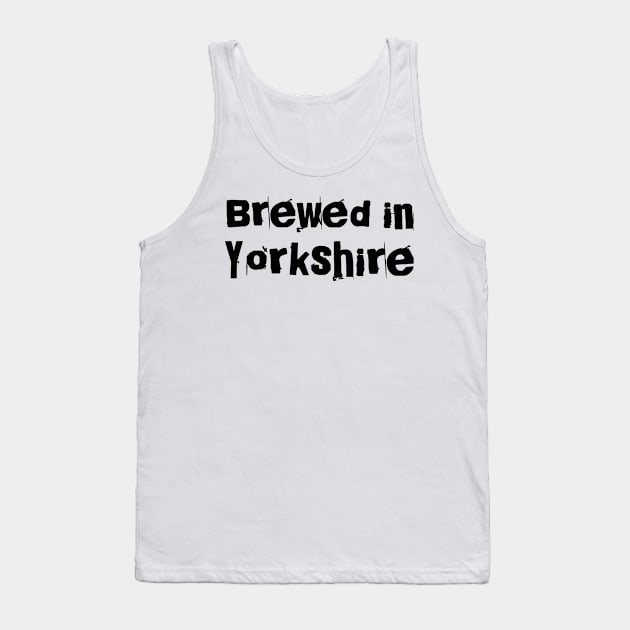 Brewed in Yorkshire Tank Top by Gavlart